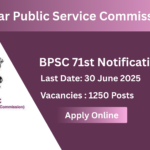BPSC 71st CCE 2025 – Online Application, Vacancies, Eligibility