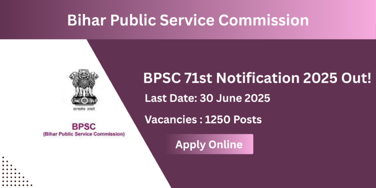 BPSC 71st CCE 2025 – Online Application, Vacancies, Eligibility