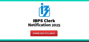 IBPS Clerk Syllabus 2025 – Prelims and Mains Exam Pattern