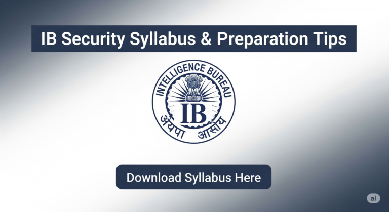 IB Security Assistant Syllabus 2025 with Exam Pattern and Selection Process