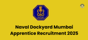Naval Dockyard Mumbai Apprentice Recruitment 2025 Notification