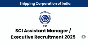 SCI Assistant Manager Executive Recruitment 2025