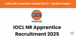 IOCL Northern Region Apprentice Recruitment 2025 notification