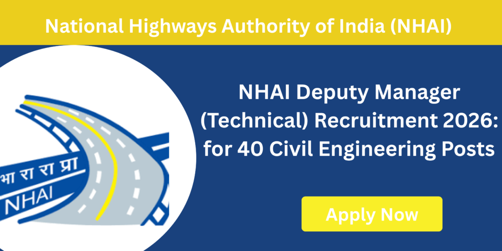 NHAI Deputy Manager Vacancy 2026 notification for civil engineering posts
