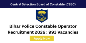 Bihar Police Constable Operator Recruitment 2026 notification for 993 vacancies