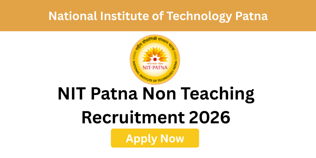 NIT Patna Non Teaching Recruitment 2026 apply online for 38 posts