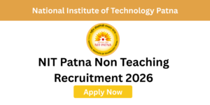 NIT Patna Non Teaching Recruitment 2026 apply online for 38 posts